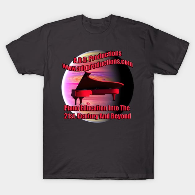A.D.G. Productions Piano Education Into The 21st. Century And Beyond T-Shirt by Musical Art By Andrew